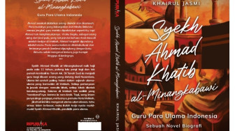 Orang NU, Muhammadiyah dan Umat Islam Indonesia Harus Baca Novel Biografi Syekh Ahmad Khatib al Minangkabawi, Guru Para Ulama Nusantara,