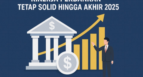 Kinerja Perbankan Tetap Solid Hingga Akhir 2025